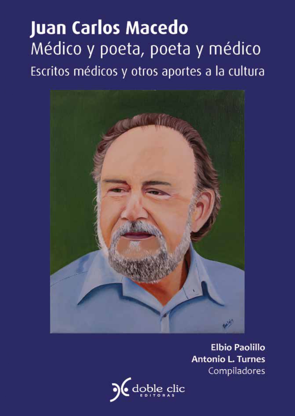 Juan Carlos Macedo: Médico y poeta, poeta y médico Escritos médicos y otros aportes a la cultura