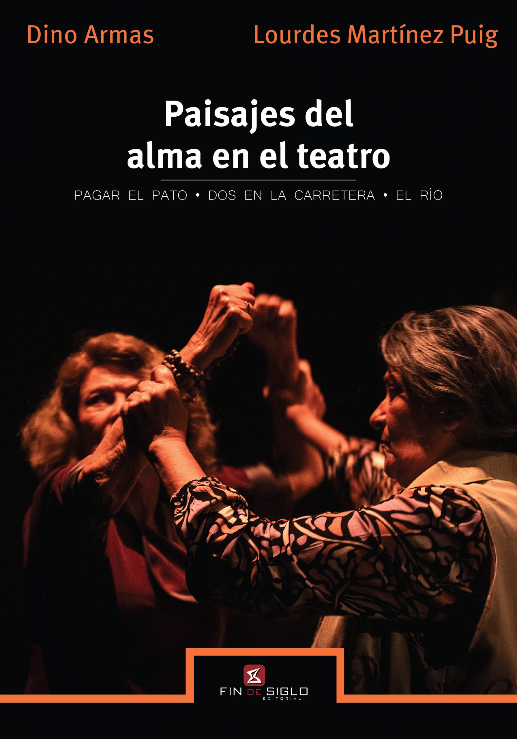 PAISAJES DEL ALMA EN EL TEATRO ( DINO ARMAS Y LOURDES MARTINEZ PUIG )