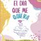 El día que me quiera – Carla Lorenzo